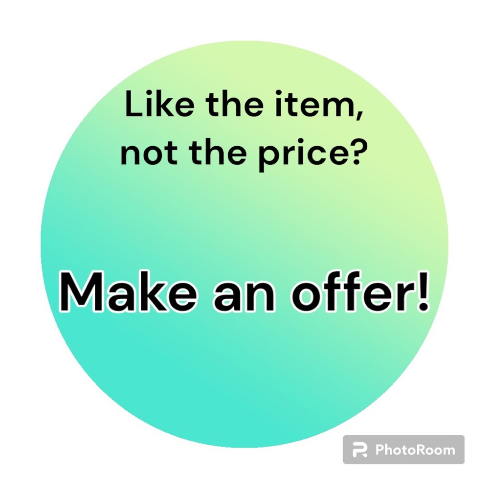 I am open to offers!